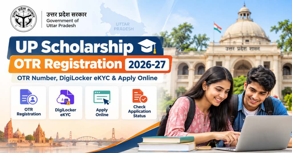 UP Scholarship OTR Registration 2026-27- OTR Number, DigiLocker eKYC & Apply Online